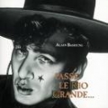 Alain Bashung [Passe Le Rio Grande]