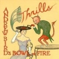 Andrew Bird's Bowl Of Fire - Thrills