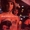  Arab Strap [Monday At The Hug And Pint]