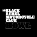  Black Rebel Motorcycle Club [Howl]