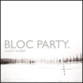  Bloc Party [Silent Alarm]