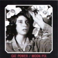  Cat Power [Moon Pix]