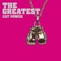  Cat Power [The Greatest]