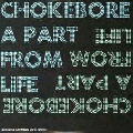  Chokebore [A Part From Life]