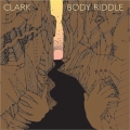 Chris Clark [Body Riddle]