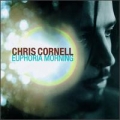 Chris Cornell [Euphoria Morning]