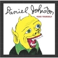 Daniel Johnston [Fear Yourself]