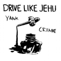  Drive Like Jehu [Yank Crime]