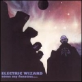  Electric Wizard [Come My Fanatics...]