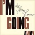  Fiery Furnaces [I'm Going Away]