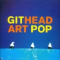  Githead [Art Pop]
