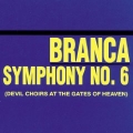 Glenn Branca [Symphony N°6 (Devil Choirs At The Gates Of Heaven)]