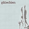  Gâtechien [Trois]