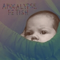 Apocalypse Fetish