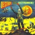 Destroy All Astromen !!