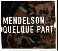  Mendelson [Quelque Part]