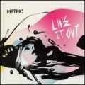  Metric [Live It Out]