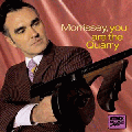  Morrissey [You Are The Quarry]