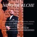 Niño De Elche [Antología Del Cante Flamenco Heterodoxo]