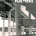  Pain Teens [Pain Teens]