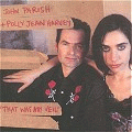 John Parish & Polly Jean Harvey : That Was My Veil EP