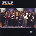  Pulp [Bad Cover Version DVD]