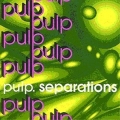  Pulp [Separations]