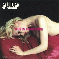  Pulp [This Is Hardcore]