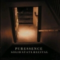  Puressence [Solid State Recital]