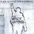  Rage Against The Machine [The Battle Of Los Angeles]