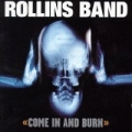  Rollins Band [Come In And Burn]