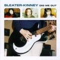  Sleater-Kinney [Dig Me Out]