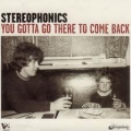  Stereophonics [You Gotta Go There To Come Back]