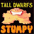  Tall Dwarfs [Stumpy]