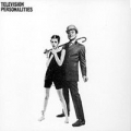 The Television Personalities [And Don't The Kids Just Love It]