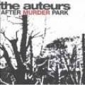 The Auteurs [After Murder Park]