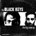 The Black Keys [The Big Come Up]