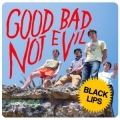 Good Bad Not Evil