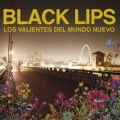 The Black Lips [Los Valientes Del Mundo Nuevo]