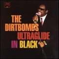 The Dirtbombs [Ultraglide In Black]