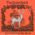 The Duke Spirit [Cuts Across The Land]