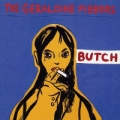 The Geraldine Fibbers [Butch]