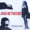 The Go-Betweens [16 Lovers Lane]