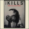 The Kills [Fried My Little Brains]