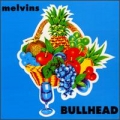  Melvins [Bullhead]