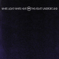 The Velvet Underground [White Light / White Heat]