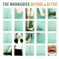 The Wannadies [Before And After]
