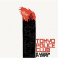  Tokyo Police Club [A Lesson In Crime]
