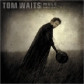Tom Waits [Mule Variations]