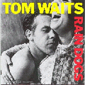 Tom Waits [Rain Dogs]